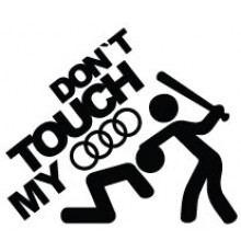 Наклейка «Don't Touch My Audi»