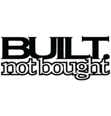 Наклейка «Built. Not Bought»