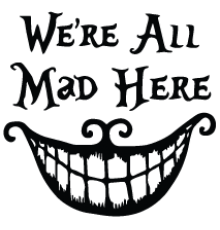 Наклейка «We're all mad here»