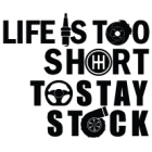 Наклейка «Life is too short to stay stock»