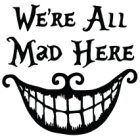 Наклейка «We're all mad here»