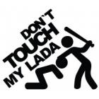 Наклейка «Don't Touch My LADA»